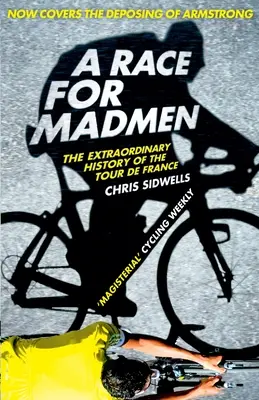 Wyścig szaleńców: Historia Tour de France - A Race for Madmen: A History of the Tour de France