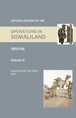 OFICJALNA HISTORIA OPERACJI W SOMALII, 1901-04, tom drugi - OFFICIAL HISTORY OF THE OPERATIONS IN SOMALILAND, 1901-04 Volume Two