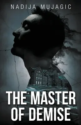 The Master of Demise: Mroczny i trzymający w napięciu thriller psychologiczny - The Master of Demise: A Dark and Riveting Psychological Thriller