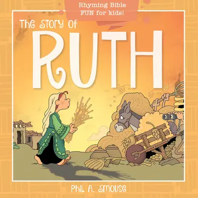 Historia Rut: Rymowana zabawa biblijna dla dzieci! - The Story of Ruth: Rhyming Bible Fun for Kids!