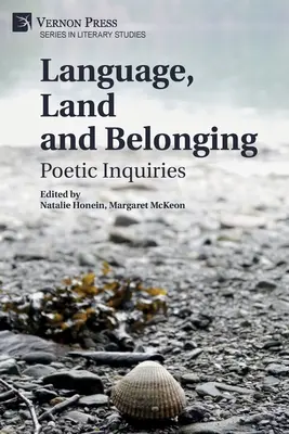 Język, ziemia i przynależność: Poetyckie dociekania - Language, Land and Belonging: Poetic Inquiries
