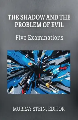 Cień i problem zła: pięć badań - The Shadow and the Problem of Evil: Five Examinations