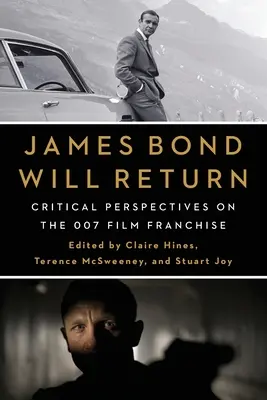 James Bond powróci: Krytyczne spojrzenie na serię filmów o agencie 007 - James Bond Will Return: Critical Perspectives on the 007 Film Franchise