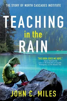 Nauczanie w deszczu: historia Instytutu North Cascades - Teaching in the Rain: The Story of North Cascades Institute