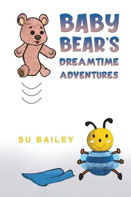 Przygody niedźwiadka w krainie snów - Baby Bear's Dreamtime Adventures