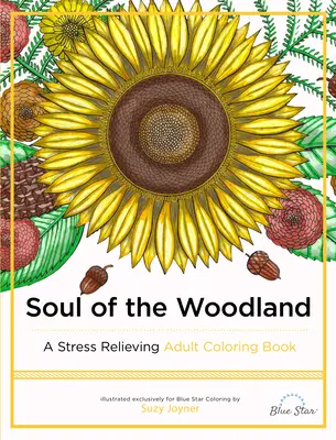 Dusza lasu: Odstresowująca kolorowanka dla dorosłych - Soul of the Woodland: A Stress Relieving Adult Coloring Book