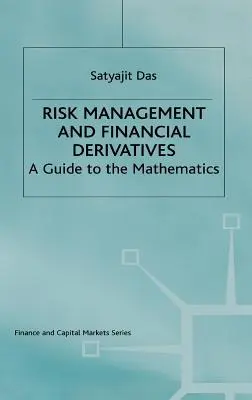 Zarządzanie ryzykiem i finansowe instrumenty pochodne: Przewodnik po matematyce - Risk Management and Financial Derivatives: A Guide to the Mathematics