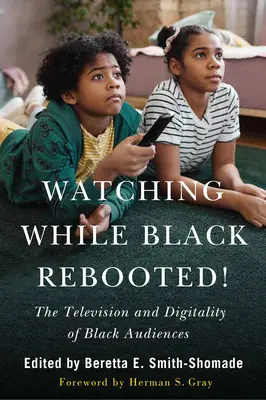 Watching While Black Rebooted! Telewizja i cyfrowość czarnoskórych widzów - Watching While Black Rebooted!: The Television and Digitality of Black Audiences