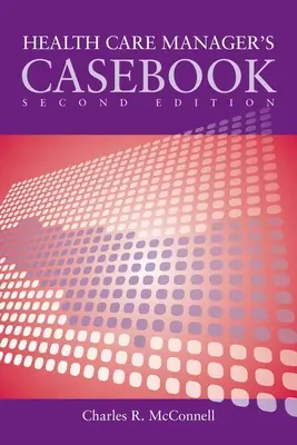 Studia przypadków w nadzorze opieki zdrowotnej 2e - Case Studies in Health Care Supervision 2e