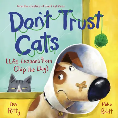 Nie ufaj kotom: Lekcje życia od psa Chipa - Don't Trust Cats: Life Lessons from Chip the Dog