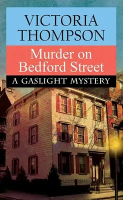 Morderstwo na Bedford Street: A Gaslight Mystery - Murder on Bedford Street: A Gaslight Mystery