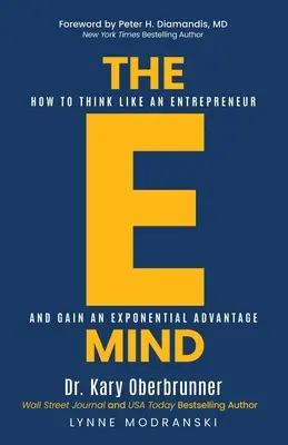 E-Umysł: Jak myśleć jak przedsiębiorca i zyskać przewagę wykładniczą - The E-Mind: How to Think Like an Entrepreneur and Gain an Exponential Advantage