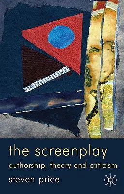 Scenariusz: Autorstwo, teoria i krytyka - The Screenplay: Authorship, Theory and Criticism