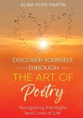 Odkryj siebie poprzez sztukę poezji: Nawigacja po wzlotach i upadkach życia - Discover Yourself Through the Art of Poetry: Navigating the Highs and Lows of Life