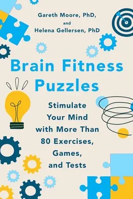 Brain Fitness Puzzles: Stymuluj swój umysł za pomocą ponad 80 ćwiczeń, gier i testów - Brain Fitness Puzzles: Stimulate Your Mind with More Than 80 Exercises, Games, and Tests