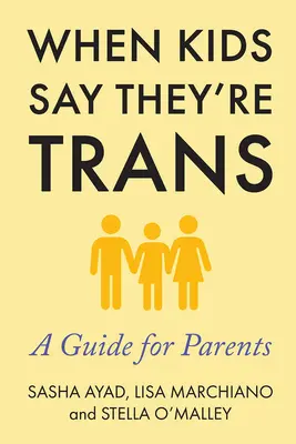 Kiedy dzieci mówią, że są transpłciowe: Przewodnik dla rodziców - When Kids Say They're Trans: A Guide for Parents