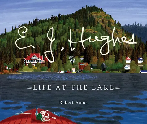 E. J. Hughes: Życie nad jeziorem - E. J. Hughes: Life at the Lake