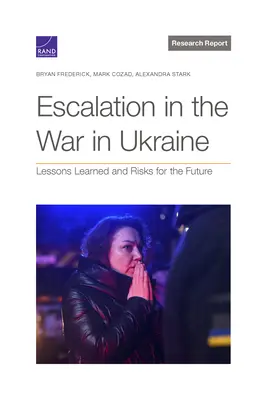 Eskalacja wojny w Ukrainie: Wyciągnięte wnioski i zagrożenia na przyszłość - Escalation in the War in Ukraine: Lessons Learned and Risks for the Future