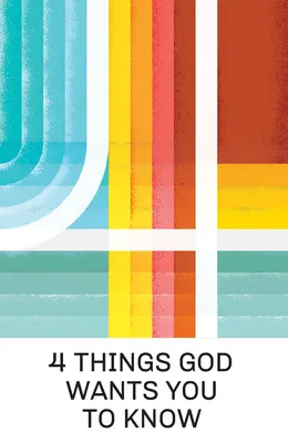 4 rzeczy, które Bóg chce, abyś wiedział (25-pak) - 4 Things God Wants You to Know (25-Pack)