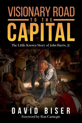 Wizjonerska droga do stolicy: Mało znana historia Johna Harrisa Jr. - Visionary Road to the Capital: The Little Known Story of John Harris, Jr.