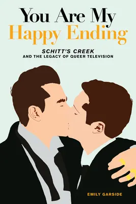 Jesteś moim szczęśliwym zakończeniem: Schitt's Creek i dziedzictwo queerowej telewizji - You Are My Happy Ending: Schitt's Creek and the Legacy of Queer Television