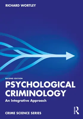 Kryminologia psychologiczna: Podejście integracyjne - Psychological Criminology: An Integrative Approach