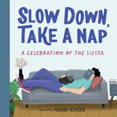 Zwolnij, zdrzemnij się: Świętowanie Siesty - Slow Down, Take a Nap: A Celebration of the Siesta