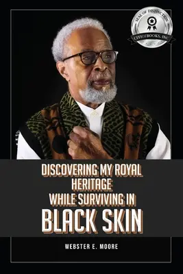 Odkrywanie królewskiego dziedzictwa podczas życia w czarnej skórze - Discovering My Royal Heritage While Surviving in Black Skin