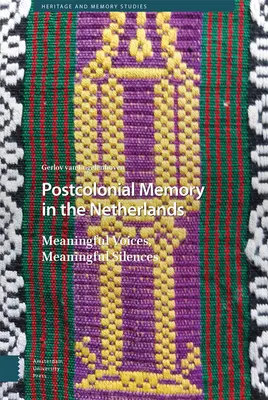 Pamięć postkolonialna w Holandii: Znaczące głosy, znaczące cisze - Postcolonial Memory in the Netherlands: Meaningful Voices, Meaningful Silences