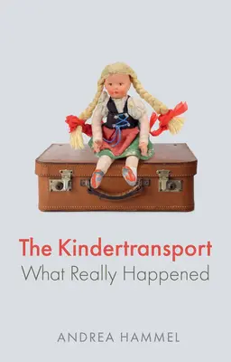 Kindertransport: Co naprawdę się wydarzyło - The Kindertransport: What Really Happened