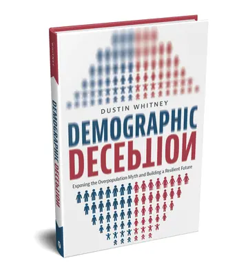 Demograficzne oszustwo: Obnażanie mitu przeludnienia i budowanie odpornej przyszłości - Demographic Deception: Exposing the Overpopulation Myth and Building a Resilient Future