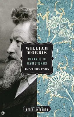 William Morris: Od romantyka do rewolucjonisty - William Morris: Romantic to Revolutionary