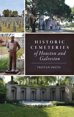 Historyczne cmentarze w Houston i Galveston - Historic Cemeteries of Houston and Galveston