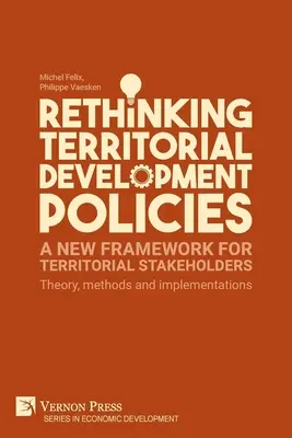 Ponowne przemyślenie polityki rozwoju terytorialnego: Teoria, metody i wdrożenia - Rethinking Territorial Development Policies: Theory, methods and implementations