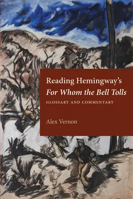 Czytając „Komu bije dzwon” Hemingwaya: Słowniczek i komentarz - Reading Hemingway's for Whom the Bell Tolls: Glossary and Commentary