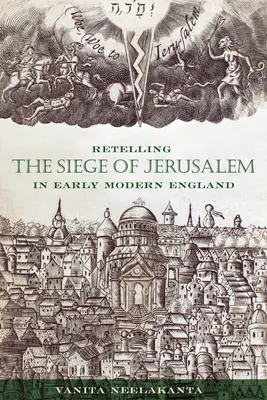 Opowiadanie o oblężeniu Jerozolimy we wczesnonowożytnej Anglii - Retelling the Siege of Jerusalem in Early Modern England