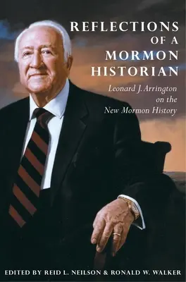 Refleksje mormońskiego historyka: Leonard J. Arrington o nowej historii mormonów - Reflections of a Mormon Historian: Leonard J. Arrington on the New Mormon History
