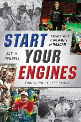 Start Your Engines: Słynne pierwsze wyścigi w historii NASCAR - Start Your Engines: Famous Firsts in the History of NASCAR