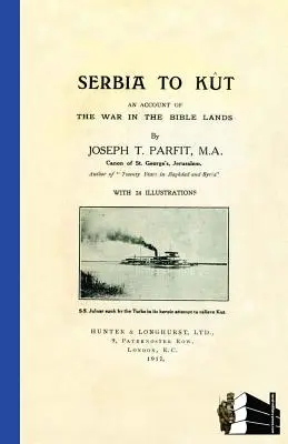 SERBIA TO KUTA - relacja z wojny na ziemiach biblijnych - SERBIA TO KUTAn Account of the War in the Bible Lands