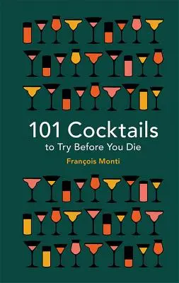101 koktajli do wypróbowania przed śmiercią - 101 Cocktails to Try Before You Die