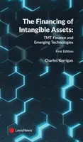 Finansowanie wartości niematerialnych i prawnych: TMT Finance and Emerging Technologies (Kerrigan Charles (CMS Cameron McKenna Nabarro Olswang LLP)) - Financing of Intangible Assets: TMT Finance and Emerging Technologies (Kerrigan Charles (CMS Cameron McKenna Nabarro Olswang LLP))