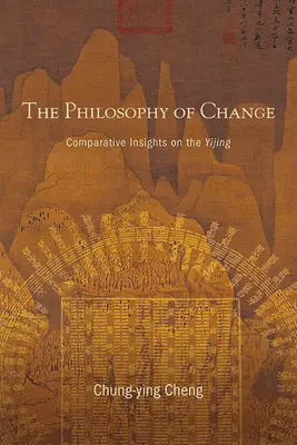 Filozofia zmiany: Porównawcze spostrzeżenia na temat Yijing - The Philosophy of Change: Comparative Insights on the Yijing