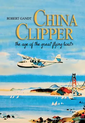 China Clipper: Era wielkich latających łodzi - China Clipper: The Age of the Great Flying Boats