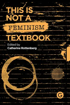 To nie jest podręcznik feminizmu - This Is Not a Feminism Textbook