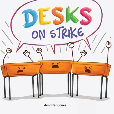 Biurka na strajk: Zabawna, rymowana, czytana na głos książka o odpowiedzialności za przybory szkolne - Desks on Strike: A Funny, Rhyming, Read Aloud About Being Responsible With School Supplies