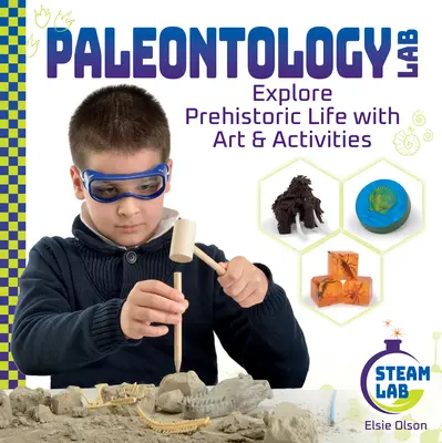 Laboratorium paleontologiczne: Odkrywanie prehistorycznego życia za pomocą sztuki i aktywności: Poznaj prehistoryczne życie dzięki sztuce i zajęciom - Paleontology Lab: Explore Prehistoric Life with Art & Activities: Explore Prehistoric Life with Art & Activities