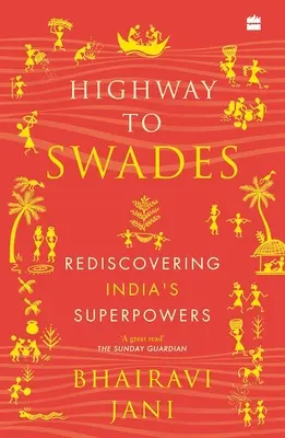 Autostrada do Swades: Odkrywanie indyjskich supermocy na nowo - Highway to Swades: Rediscovering India's Superpowers