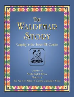 Historia Waldemara: Kemping w teksańskim Hill Country - The Waldemar Story: Camping in the Texas Hill Country