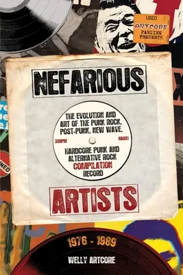 Nefarious Artists: The Evolution and Art of the Punk Rock, Post-Punk, New Wave, Hardcore Punk and Alternative Rock Compilation Record 197