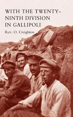 Z Dwudziestą Dziewiątą Dywizją w Gallipoli. - With the Twenty-Ninth Division in Gallipoli.